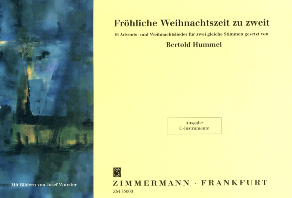 Music book cover featuring a blue-green abstract painting on the left and a cream-coloured panel on the right, titled ‘A Joyful Christmas for Two: 16 Advent and Christmas carols for two equal voices arranged by Bertold Hummel, with illustrations by Josef Wurster’, published by Zimmermann, Frankfurt