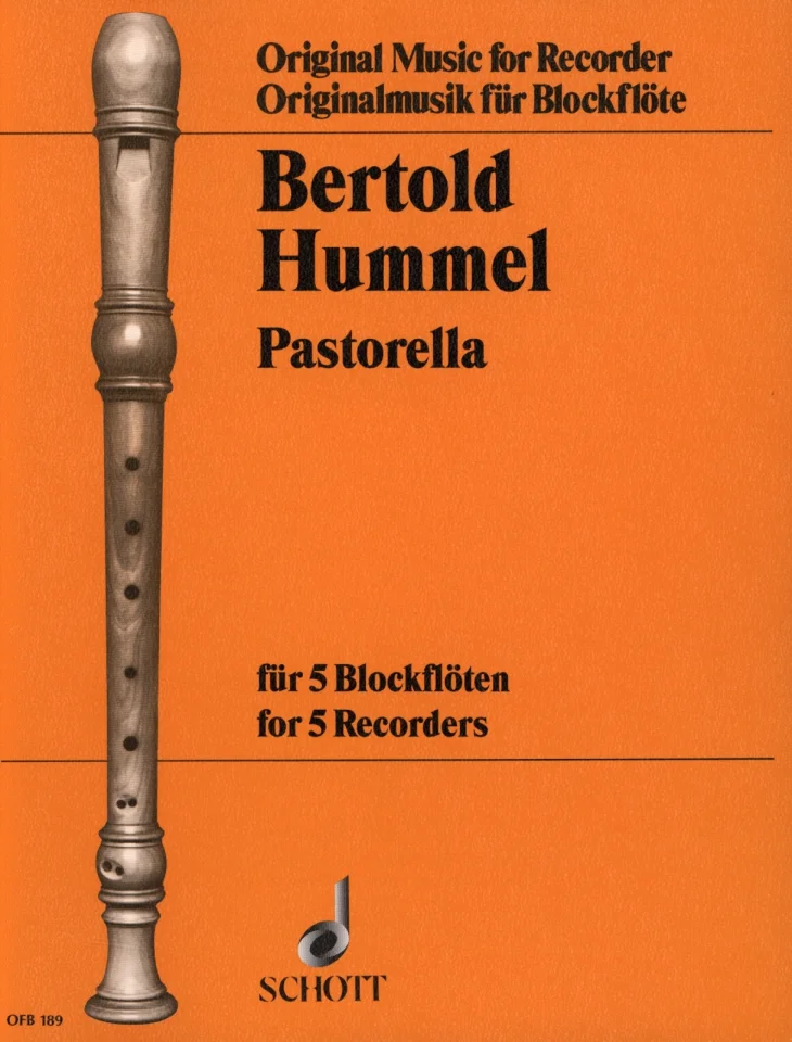 Orange-coloured music book cover featuring a photograph of a recorder, titled ‘Bertold Hummel, Pastorella, Original Music for Recorder, for 5 recorders’, published by Schott