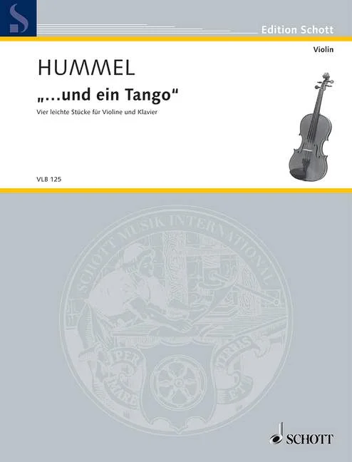 Couverture d'un recueil de partitions de l'Édition Schott, avec une photo d'un violon, intitulée « Hummel, « …et un tango », Quatre pièces faciles pour violon et piano »