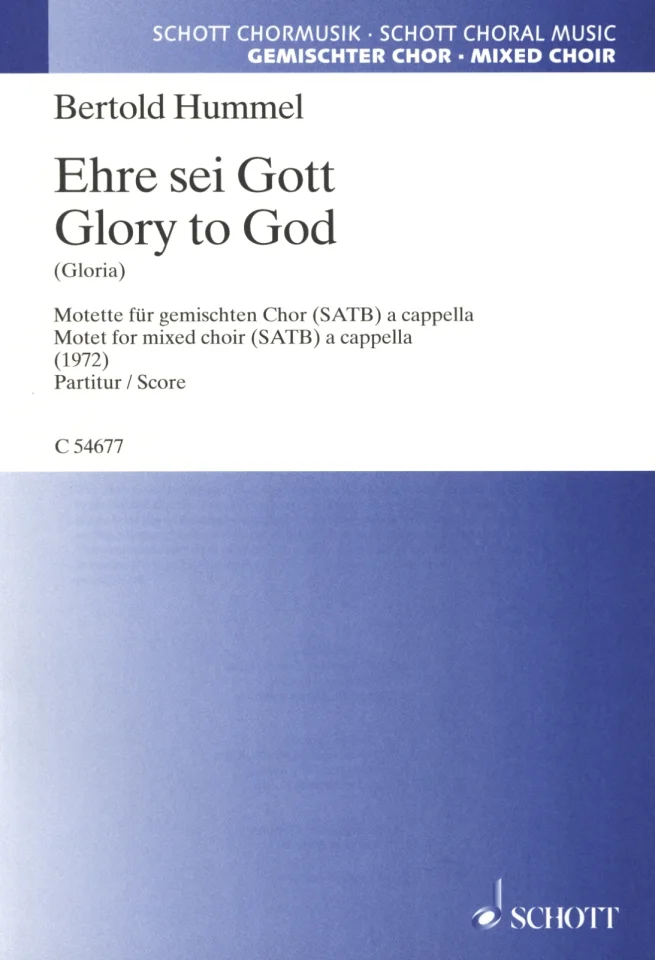 Couverture bleue du recueil de partitions de Schott Chormusik, titre : « Bertold Hummel, Ehre sei Gott – Glory to God (Gloria), motet pour chœur mixte (SATB) a cappella (1972) »