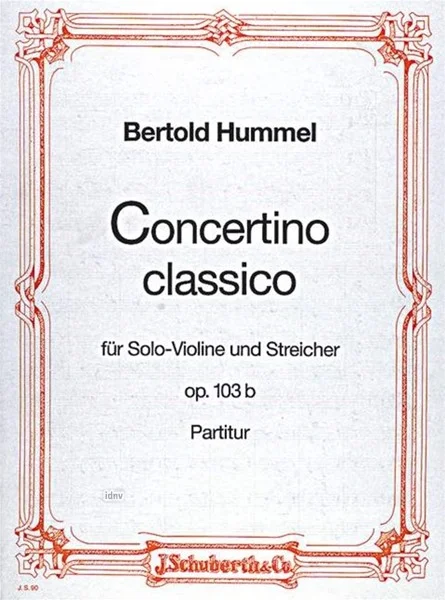 Rot-weißes, ornamental umrandetes Notenheft-Cover, Titel „Bertold Hummel, Concertino classico, für Solo-Violine und Streicher, op. 103b, Partitur“, Verlag J. Schuberth & Co.