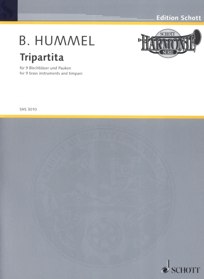 Graues Notenheft-Cover der Edition Schott, Reihe „Harmonie Serie“, Titel „B. Hummel, Tripartita, für 9 Blechbläser und Pauken, op. 103e“