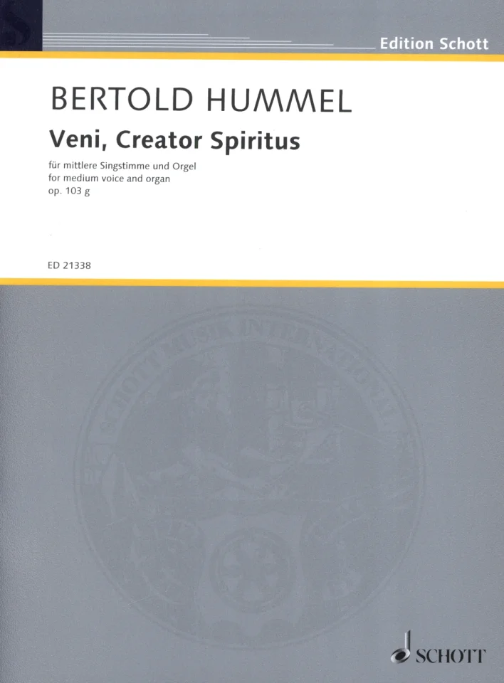 Grey music book cover from Edition Schott, title: ‘Bertold Hummel, Veni, Creator Spiritus, for medium voice and organ, Op. 103g’