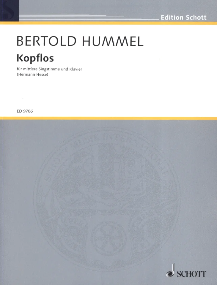 Graues Notenheft-Cover der Edition Schott, Titel „Bertold Hummel, Kopflos, für mittlere Singstimme und Klavier (Hermann Hesse)“
