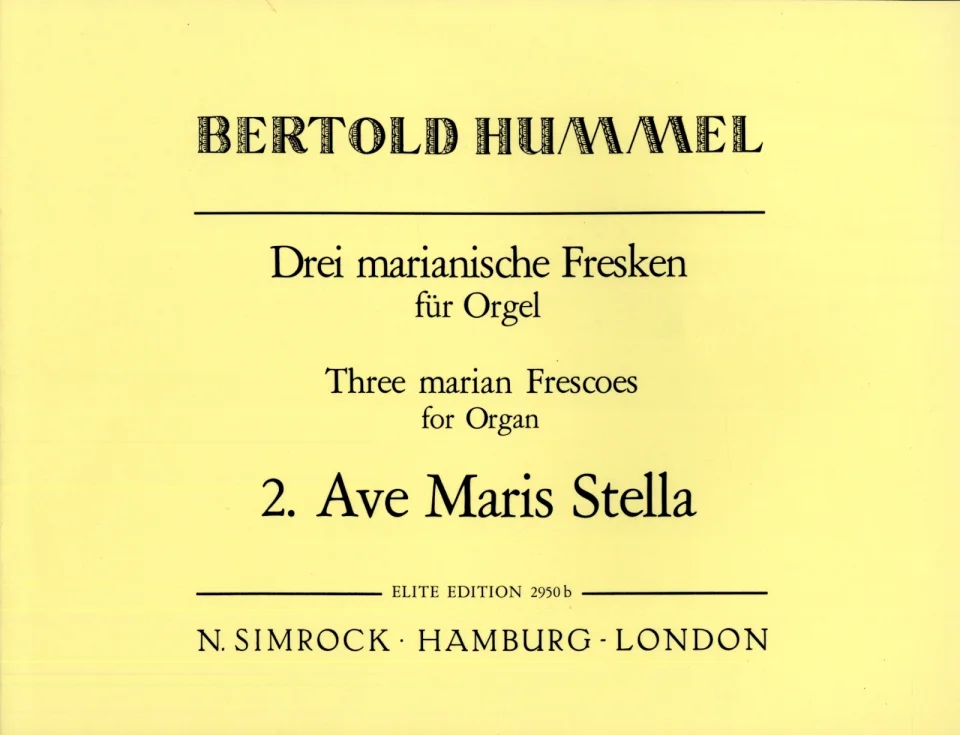 Couverture jaune d'un cahier de partitions, titre « Bertold Hummel, Trois fresques mariales pour orgue – Three Marian Frescoes for Organ, 2. Ave Maris Stella », édition Elite, éditions N. Simrock Hambourg-Londres
