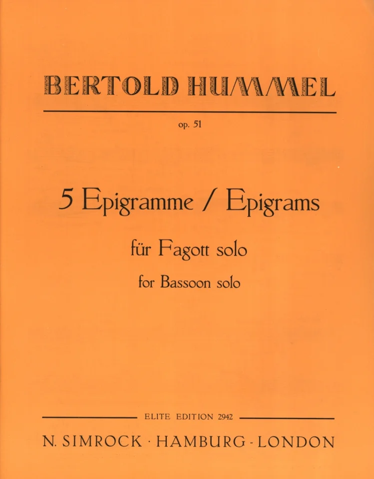 Couverture de partition orange, titre « Bertold Hummel, op. 51, 5 Epigramme/Epigrams pour basson solo », Elite Edition, éditions N. Simrock Hambourg-Londres