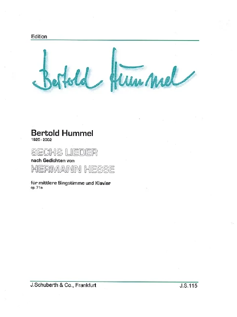 Weißes Notenheft-Cover mit türkiser Unterschrift „Bertold Hummel“, Titel „Bertold Hummel 1925-2002, Sechs Lieder nach Gedichten von Hermann Hesse, für mittlere Singstimme und Klavier, op. 71a“, Verlag J. Schuberth & Co., Frankfurt