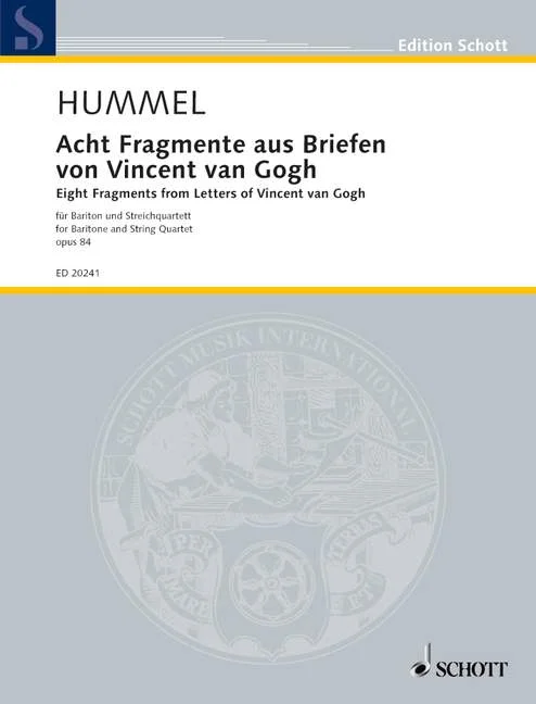 Couverture grise d'un recueil de partitions des Éditions Schott, intitulé « Hummel, Huit fragments tirés des lettres de Vincent van Gogh – Eight Fragments from Letters of Vincent van Gogh, pour baryton et quatuor à cordes/for Baritone and String Quartet, opus 84 »