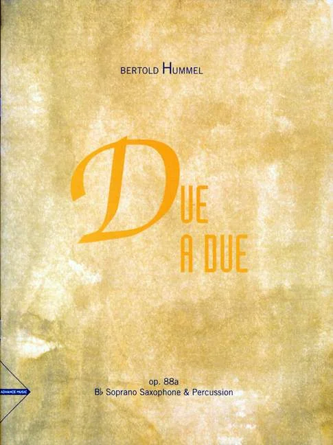 Beiges, marmoriertes Notenheft-Cover, Titel „Bertold Hummel, Due a due, op. 88a, B♭ Soprano Saxophone & Percussion“, advance music