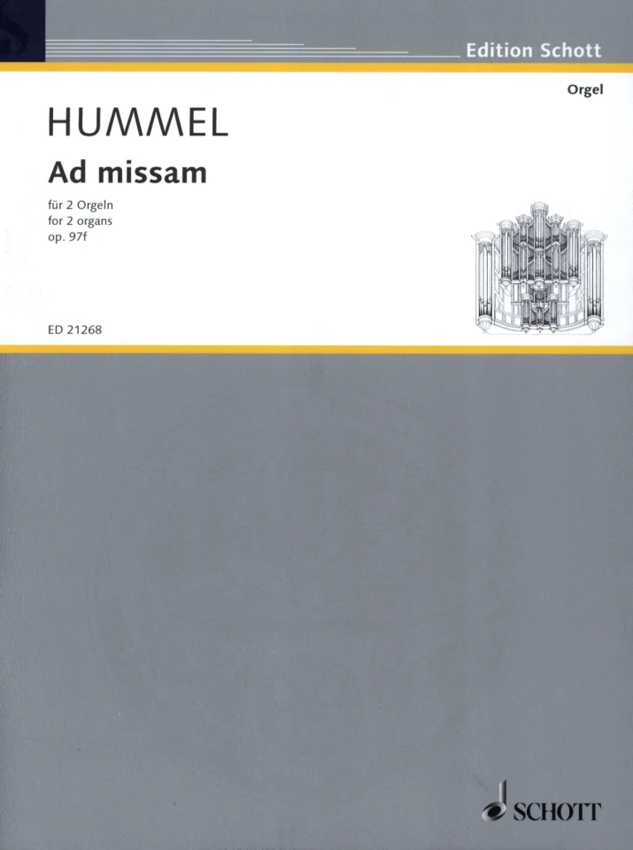 Graues Notenheft-Cover der Edition Schott mit Foto eines Orgelprospekts, Titel „Hummel, Ad missam, für 2 Orgeln/for 2 organs, op. 97f“