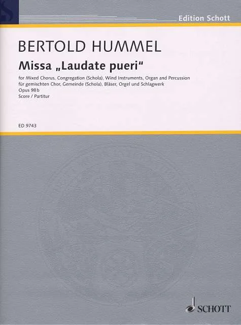 Grey music book cover from Edition Schott, titled ‘Bertold Hummel, Missa “Laudate pueri”, for Mixed Choir, Congregation (Schola), Wind Instruments, Organ and Percussion/for mixed choir, congregation (Schola), wind instruments, organ and percussion, Opus 98b, Score”