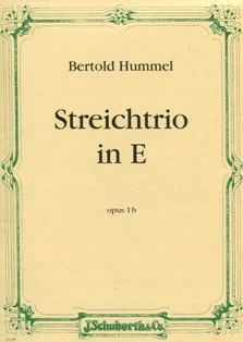 Cremefarbenes, grün ornamental umrandetes Notenheft-Cover, Titel „Bertold Hummel, Streichtrio in E, opus 1b“, Verlag J. Schuberth & Co.
