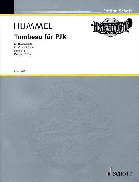 Weißes Notenheft-Cover der Schott Harmonie Serie, Titel „Hummel, Tombeau für PJK, für Blasorchester/for Concert Band, opus 81g, Partitur/Score“