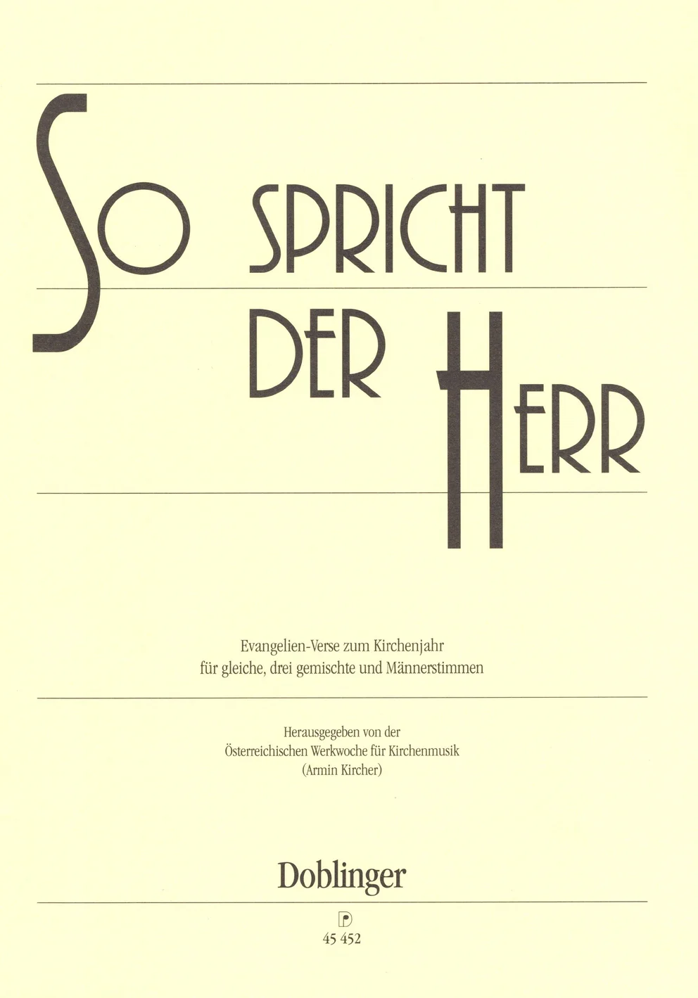 Cremefarbenes Notenheft-Cover, Titel „So spricht der Herr, Evangelien-Verse zum Kirchenjahr, für gleiche, drei gemischte und Männerstimmen“, herausgegeben von der Österreichischen Werkwoche für Kirchenmusik (Armin Kircher), Doblinger