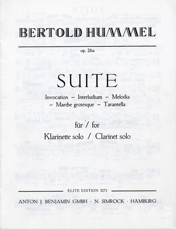 Weißes Notenheft-Cover, Titel „Bertold Hummel, op. 26a, Suite: Invocation – Interludium – Melodia – Marche grotesque – Tarantella, für/for Klarinette solo/Clarinet solo“, Elite Edition, Anton J. Benjamin GmbH · N. Simrock Hamburg