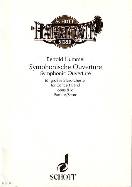 Couverture de partition de couleur crème de la série Schott Harmonie, titre : « Bertold Hummel, Ouverture symphonique – Symphonic Ouverture, pour grand orchestre à vent/for Concert Band, opus 81d, partition/Score »