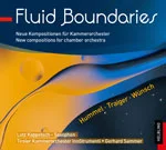 CD-Cover „Fluid Boundaries – Neue Kompositionen für Kammerorchester“ mit Werken von Hummel, Traiger und Wünsch; Tiroler Kammerorchester InnStrumenti unter Gerhard Sammer.