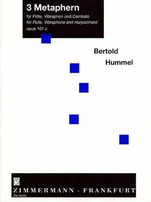 Weißes Notenheft-Cover mit vier versetzt angeordneten blauen Quadraten, Titel „3 Metaphern für Flöte, Vibraphon und Cembalo, opus 101c, Bertold Hummel“, Verlag Zimmermann Frankfurt