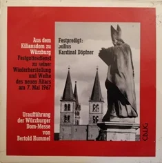 Pochette du disque enregistré lors de la messe solennelle à la cathédrale Saint-Kilian de Wurtzbourg (7 mai 1967), avec la création de la « Messe de la cathédrale de Wurtzbourg » de Bertold Hummel et l'homélie solennelle du cardinal Julius Döpfner (Calig) ; photo de la cathédrale avec la statue de Saint-Kilian.