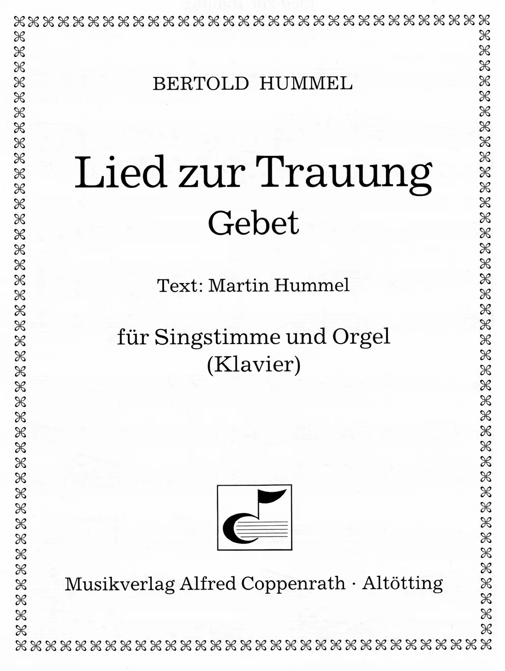 Couverture blanche de recueil de partitions, ornée d'une bordure décorative, titre : « Bertold Hummel, Chant de mariage, Prière, paroles : Martin Hummel, pour voix et orgue (piano) », Éditions musicales Alfred Coppenrath, Altötting