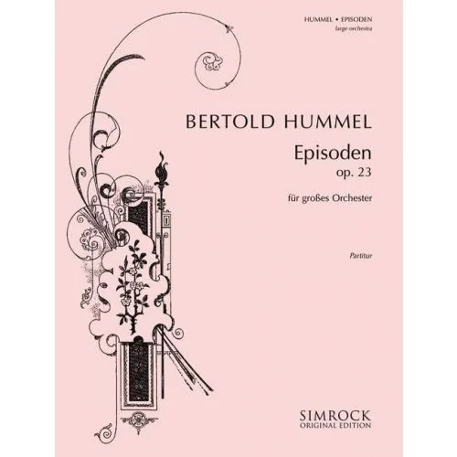 Rosafarbenes, ornamental verziertes Notenheft-Cover, Titel „Bertold Hummel, Episoden, op. 23, für großes Orchester“, Partitur, Simrock Original Edition
