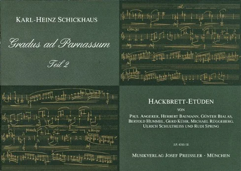Couverture de cahier de partitions vert foncé avec des extraits de partitions manuscrits, titre « Karl-Heinz Schickhaus, Gradus ad Parnassum, partie 2, Études pour hackbrett de Paul Angerer, Herbert Baumann, Günter Bialas, Bertold Hummel et autres », Éditions musicales Josef Preissler, Munich